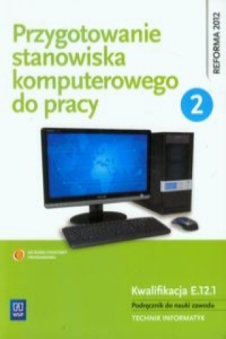 Kniha Przygotowanie stanowiska komputerowego do pracy Podrecznik Czesc 2 Krzysztof Pytel