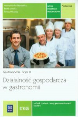 Carte Dzialalnosc gospodarcza w gastronomii Podrecznik Gastronomia Tom 3 Hanna Gorska-Warsewicz