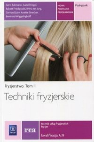 Kniha Techniki fryzjerskie Fryzjerstwo Tom 2 Podrecznik Kwalifikacja A.19 