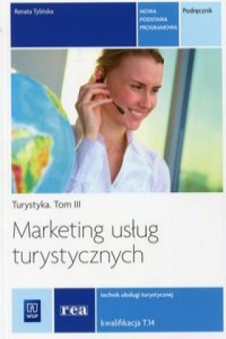 Carte Marketing uslug turystycznych Turystyka Tom 3 Podrecznik Kwalifikacja T.14 Renata Tylinska