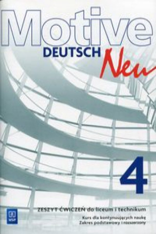 Kniha Motive Deutsch Neu 4 Zeszyt cwiczen Zakres podstawowy i rozszerzony Jarząbek Alina Dorota