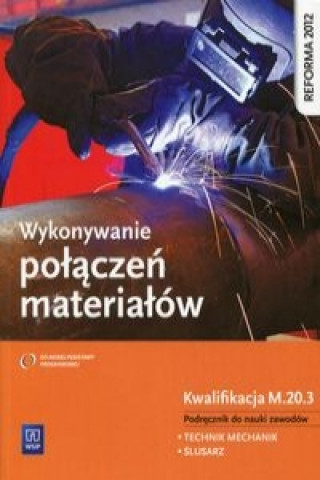 Kniha Wykonywanie polaczen materialow Podrecznik do nauki zawodow Janusz Figurski