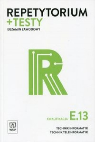 Kniha Repetytorium + testy Egzamin zawodowy Kwalifikacja E.13 Krzysztof Pytel