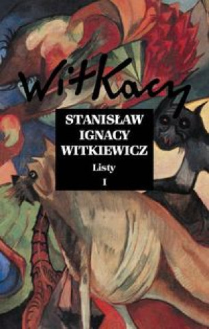 Kniha Listy Tom 1 Stanislaw Ignacy Witkiewicz
