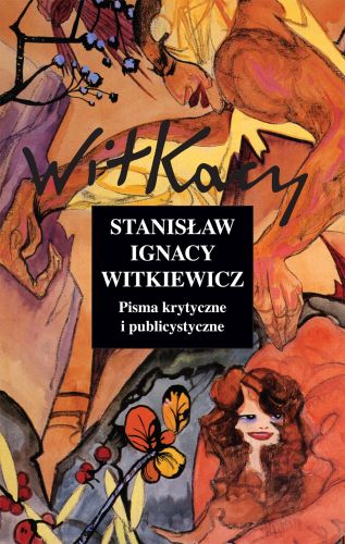 Könyv Pisma krytyczne i publicystyczne Tom 11 Stanislaw Ignacy Witkiewicz