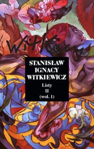 Könyv Listy Tom 2 (wol. 1) Stanislaw Ignacy Witkiewicz
