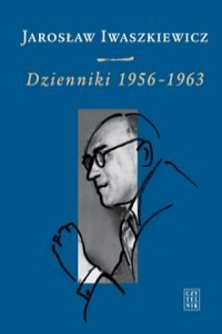 Könyv Dzienniki 1956-1963 Tom 2 Jaroslaw Iwaszkiewicz