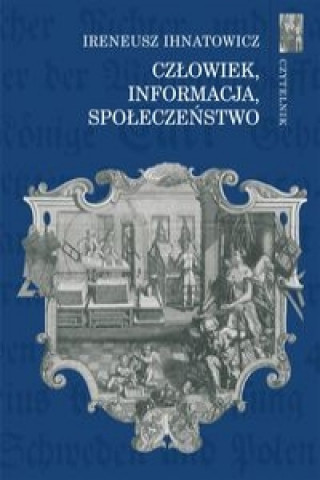 Kniha Czlowiek, informacja, spoleczenstwo Ireneusz Ihnatowicz