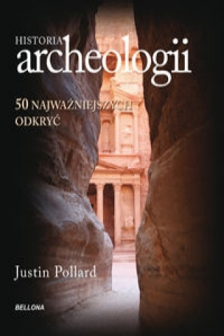 Könyv Historia archeologii Justin Pollard