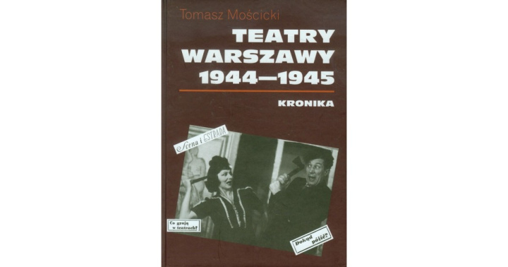 Kniha Teatry Warszawy 1944-1945 Tomasz Moscicki