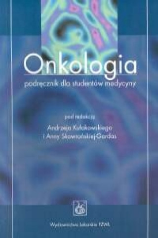 Libro Onkologia Podrecznik dla studentow medycyny Andrzej Kulakowski