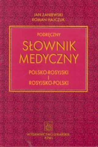 Könyv Podreczny slownik medyczny polsko-rosyjski i rosyjsko-polski Roman Hajczuk