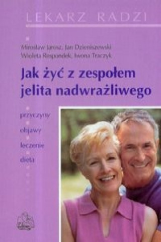 Könyv Jak zyc z zespolem jelita nadwrazliwego Jan Dzieniszewski