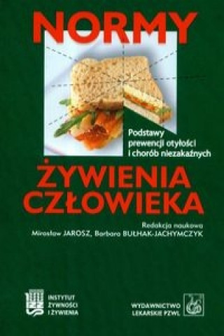 Книга Normy zywienia czlowieka Podstawy prewencji otylosci i chorob niezakaznych Jarosz Mirosław