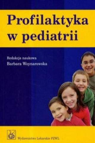 Carte Profilaktyka w pediatrii. Wyd.2 Barbara (red. ) Woynarowska