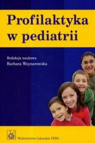 Книга Profilaktyka w pediatrii. Wyd.2 Barbara (red. ) Woynarowska