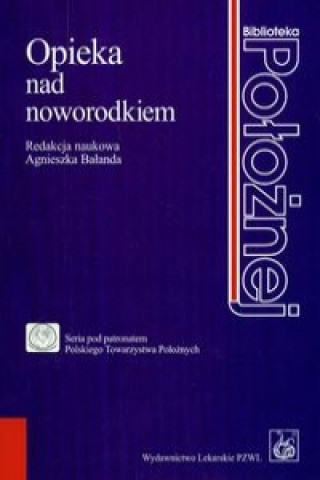 Kniha Opieka nad noworodkiem Agnieszka (red. ) Balanda