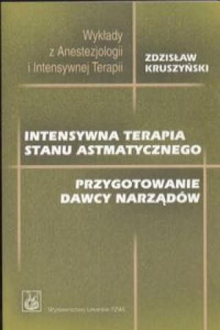 Könyv Intensywna terapia stanu astmatycznego Kruszyński Zdzisław