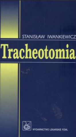 Kniha Tracheotomia Stanislaw Iwankiewicz