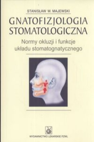 Könyv Gnatofizjologia stomatologiczna Stanislaw W. Majewski