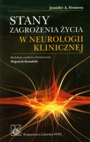 Kniha Stany zagrozenia zycia w neurologii klinicznej Jennifer A. Frontera