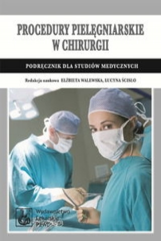 Könyv Procedury pielegniarskie w chirurgii 