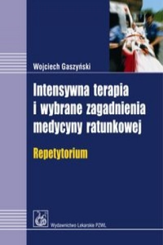 Carte Intensywna terapia i wybrane zagadnienia medycyny ratunkowej Wojciech Gaszynski