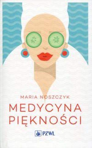 Kniha Medycyna pieknosci Maria Noszczyk