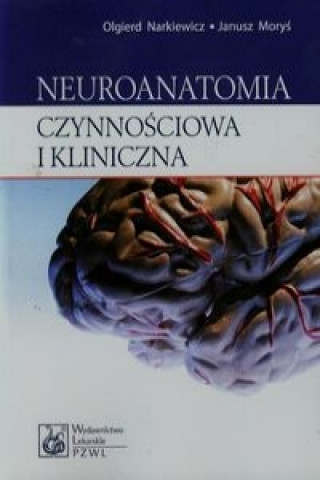 Książka Neuroanatomia czynnosciowa i kliniczna Olgierd Narkiewicz