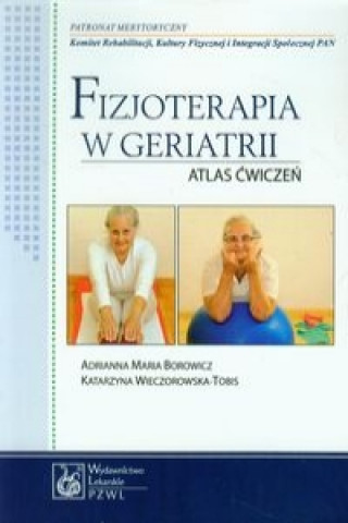 Książka Fizjoterapia w geriatrii Katarzyna Wieczorowska-Tobis