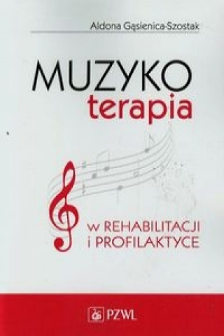 Książka Muzykoterapia w rehabilitacji i profilaktyce Aldona Gasienica-Szostak