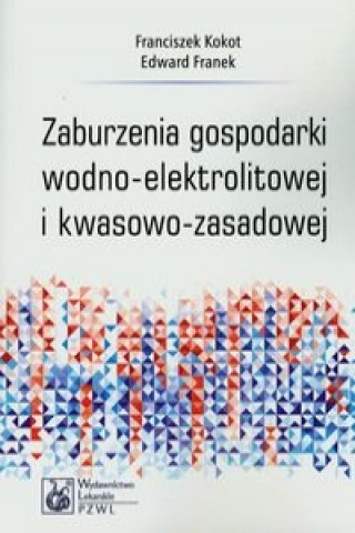 Książka Zaburzenia gospodarki wodno-elektrolitowej i kwasowo-zasadowej Kokot Franciszek