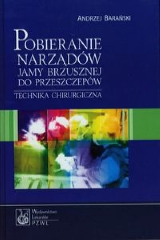 Kniha Pobieranie narzadow jamy brzusznej do przeszczepow Andrzej Baranski