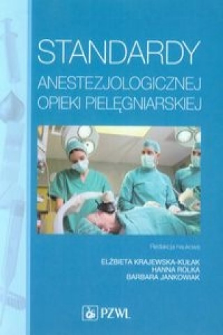 Kniha Standardy anestezjologicznej opieki pielegniarskiej Baranowska Anna