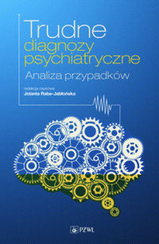 Kniha Trudne diagnozy psychiatryczne Jolanta Rabe-Jablonska