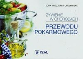 Kniha Zywienie w chorobach przewodu pokarmowego Zofia Wieczorek-Chelminska