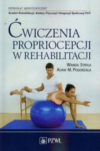 Książka Cwiczenia propriocepcji w rehabilitacji Wanda Stryla