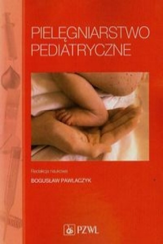 Könyv Pielegniarstwo pediatryczne 