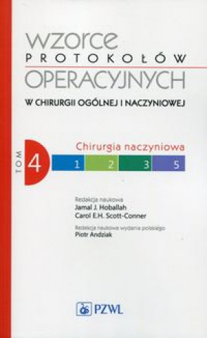 Knjiga Wzorce protokolow operacyjnych w chirurgii ogolnej i naczyniowej Tom 4 