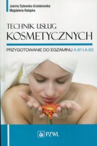 Kniha Technik uslug kosmetycznych Joanna Dylewska-Grzelakowska