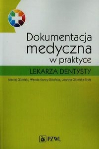 Kniha Dokumentacja medyczna w praktyce lekarza dentysty Gibiński Maciej