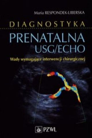 Book Diagnostyka prenatalna USG/ECHO Maria Respondek-Liberska