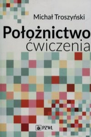 Kniha Poloznictwo cwiczenia Troszyński Michał