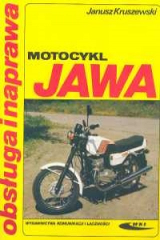 Könyv Motocykl Jawa. Obsluga i naprawa Janusz Kruszewski