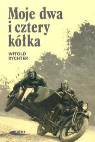 Kniha Moje dwa i cztery kolka Rychter Witold