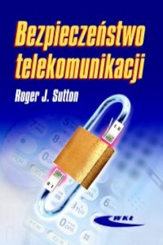 Książka Bezpieczenstwo telekomunikacji Roger J. Sutton