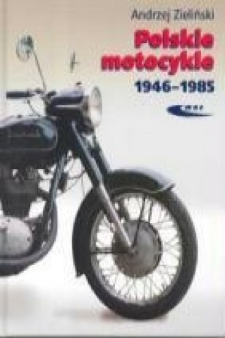 Kniha Polskie motocykle 1946-1985 Andrzej Zielinski