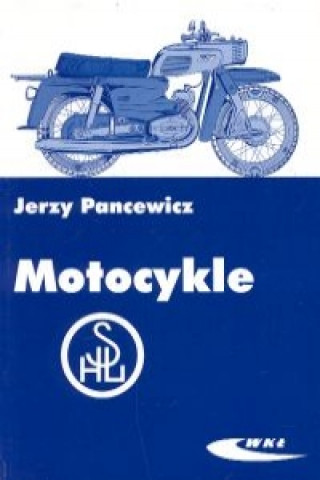 Kniha Motocykle SHL Jerzy Pancewicz