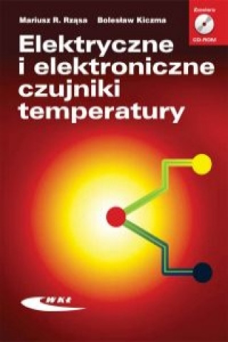Kniha Elektryczne i elektroniczne czujniki temperatury + CD-ROM Boleslaw Kiczma