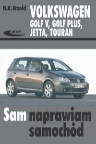 Книга Volkswagen Golf V Golf Plus Jetta Touran Hans-Rüdiger Etzold